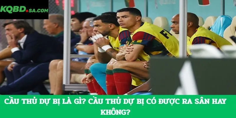 Cầu thủ dự bị là gì