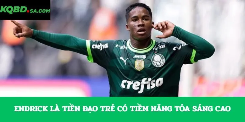 Endrick là tiền đạo trẻ có tiềm năng tỏa sáng cao
