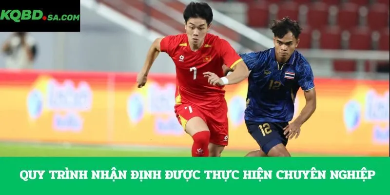Quy trình nhận định được thực hiện chuyên nghiệp