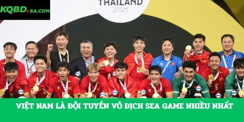 Việt Nam là đội tuyển vô địch Sea game nhiều nhất